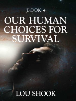 cover image of OUR HUMAN CHOICES for SURVIVAL